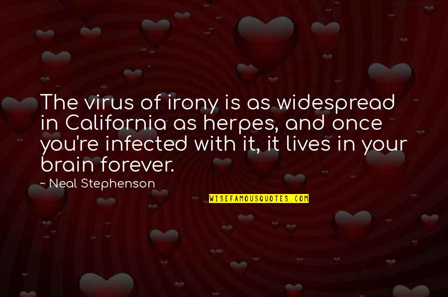 Nine Queens Quotes By Neal Stephenson: The virus of irony is as widespread in