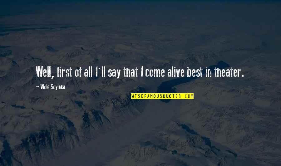Nine Times Quote Quotes By Wole Soyinka: Well, first of all I'll say that I
