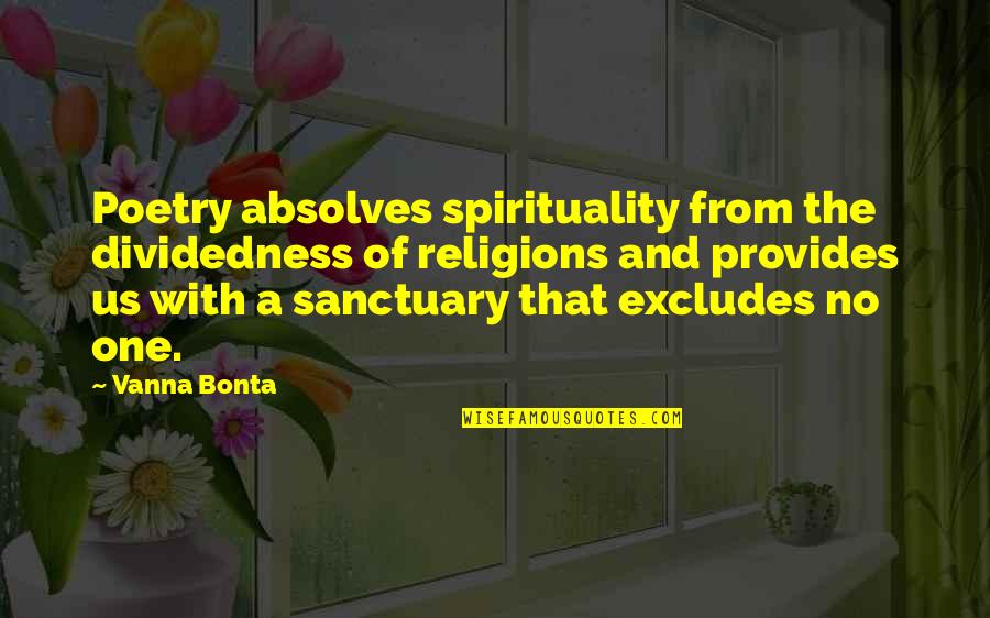 Ninefingers Quotes By Vanna Bonta: Poetry absolves spirituality from the dividedness of religions