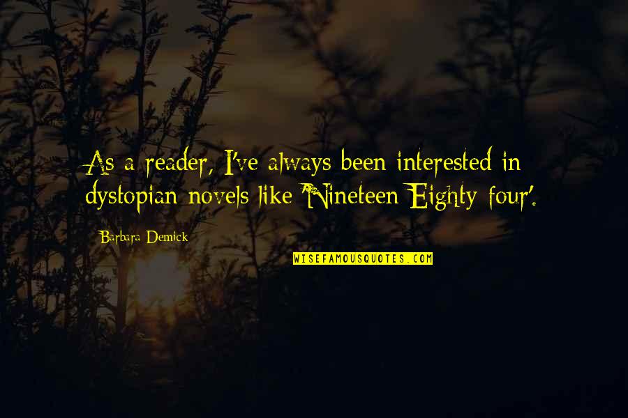 Nineteen Quotes By Barbara Demick: As a reader, I've always been interested in