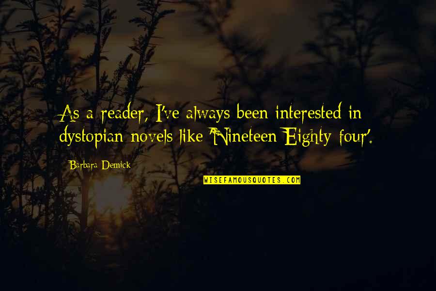 Nineteen Quotes By Barbara Demick: As a reader, I've always been interested in Nineteen Quotes By Barbara Demick: As a reader, I've always been interested in