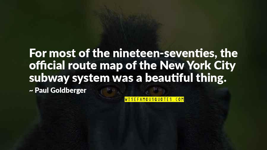 Nineteen Quotes By Paul Goldberger: For most of the nineteen-seventies, the official route Nineteen Quotes By Paul Goldberger: For most of the nineteen-seventies, the official route