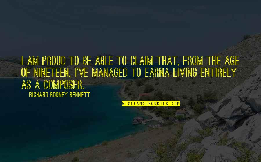 Nineteen Quotes By Richard Rodney Bennett: I am proud to be able to claim Nineteen Quotes By Richard Rodney Bennett: I am proud to be able to claim