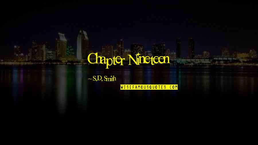 Nineteen Quotes By S.D. Smith: Chapter Nineteen Nineteen Quotes By S.D. Smith: Chapter Nineteen