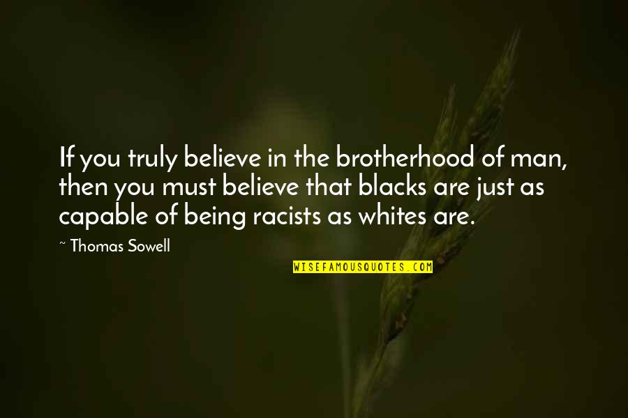 Nineteenth Hole Quotes By Thomas Sowell: If you truly believe in the brotherhood of Nineteenth Hole Quotes By Thomas Sowell: If you truly believe in the brotherhood of