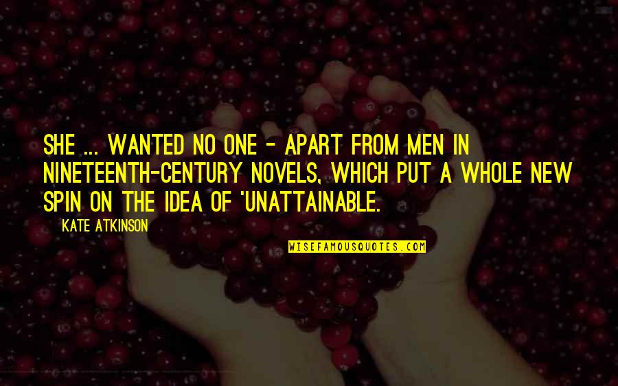 Nineteenth Quotes By Kate Atkinson: She ... wanted no one - apart from