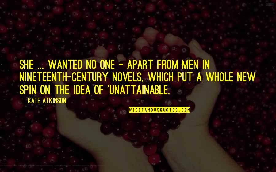 Nineteenth Quotes By Kate Atkinson: She ... wanted no one - apart from
