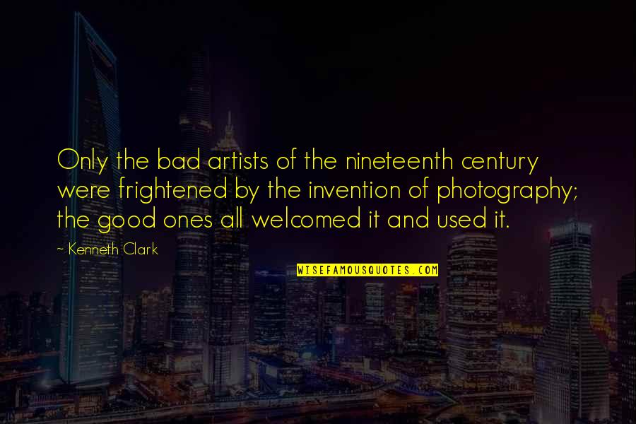 Nineteenth Quotes By Kenneth Clark: Only the bad artists of the nineteenth century