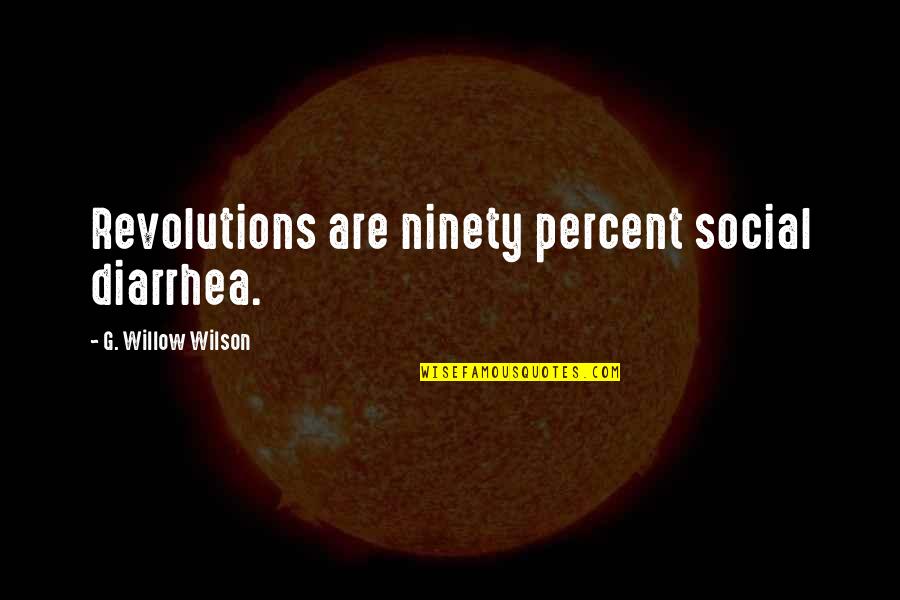 Ninety Percent Quotes By G. Willow Wilson: Revolutions are ninety percent social diarrhea.