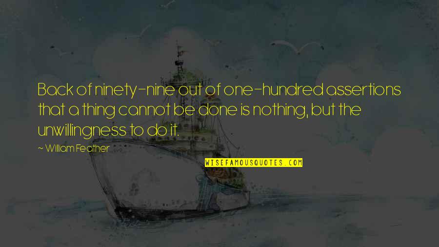 Ninety Quotes By William Feather: Back of ninety-nine out of one-hundred assertions that