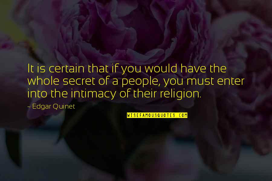 Ninfomane Quotes By Edgar Quinet: It is certain that if you would have Ninfomane Quotes By Edgar Quinet: It is certain that if you would have