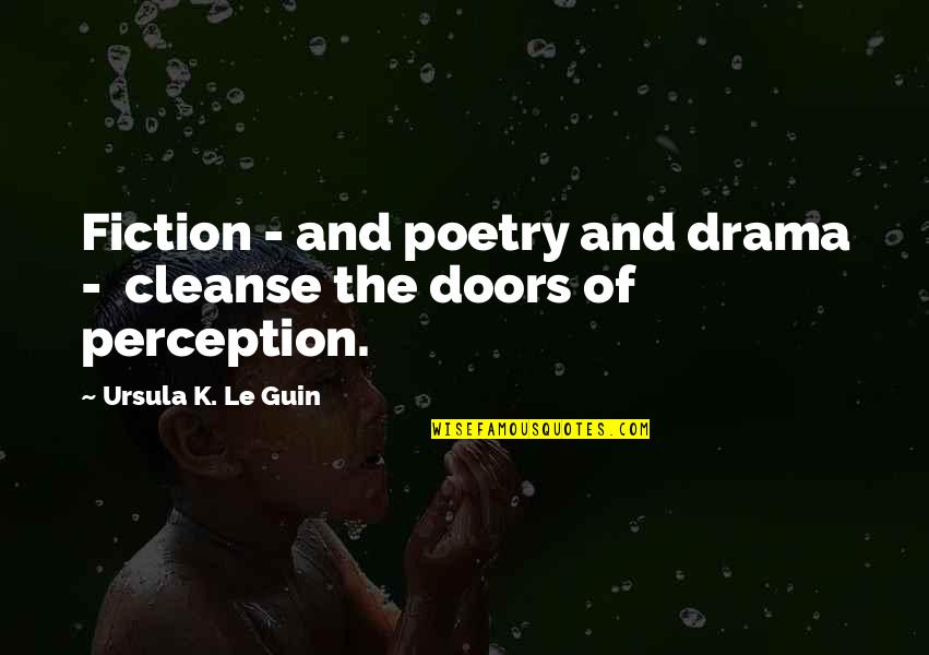 Niniek L Quotes By Ursula K. Le Guin: Fiction - and poetry and drama - cleanse Niniek L Quotes By Ursula K. Le Guin: Fiction - and poetry and drama - cleanse