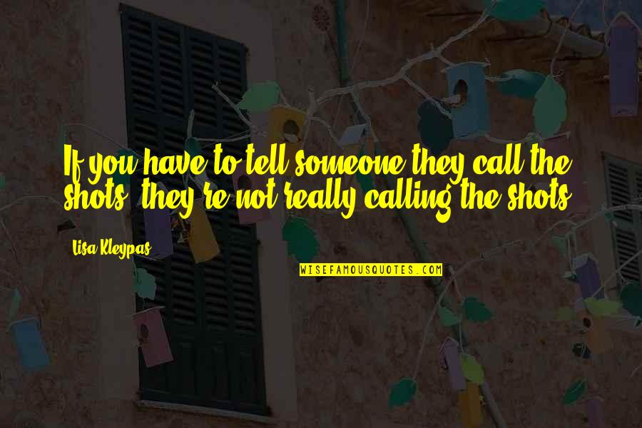 Niniveh Quotes By Lisa Kleypas: If you have to tell someone they call