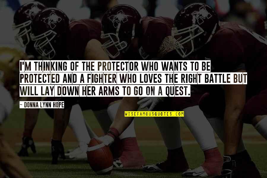 Ninja 650 Quotes By Donna Lynn Hope: I'm thinking of the protector who wants to