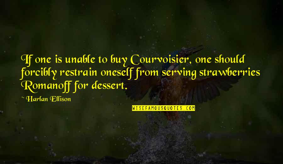 Ninja Assassin Tattoo Master Quotes By Harlan Ellison: If one is unable to buy Courvoisier, one Ninja Assassin Tattoo Master Quotes By Harlan Ellison: If one is unable to buy Courvoisier, one