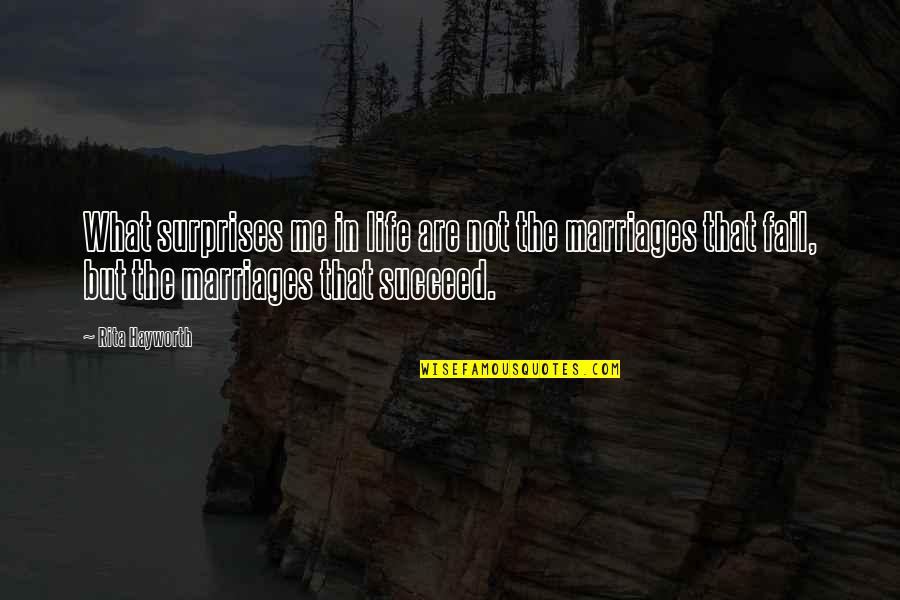 Ninja Bachelor Party Quotes By Rita Hayworth: What surprises me in life are not the Ninja Bachelor Party Quotes By Rita Hayworth: What surprises me in life are not the