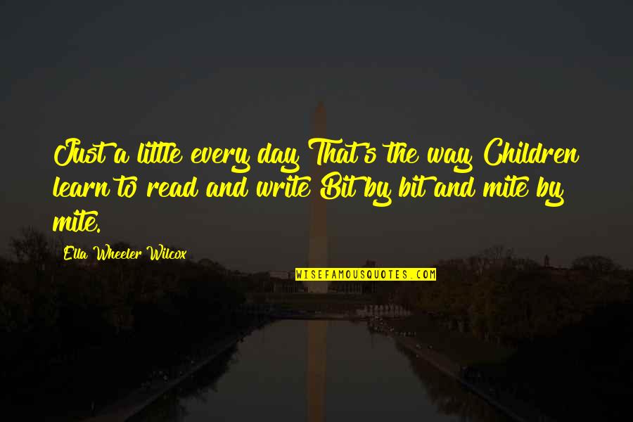 Ninja Samurai Quotes By Ella Wheeler Wilcox: Just a little every day That's the way Ninja Samurai Quotes By Ella Wheeler Wilcox: Just a little every day That's the way