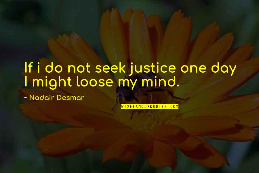 Ninja Turtle Birthday Quotes By Nadair Desmar: If i do not seek justice one day Ninja Turtle Birthday Quotes By Nadair Desmar: If i do not seek justice one day