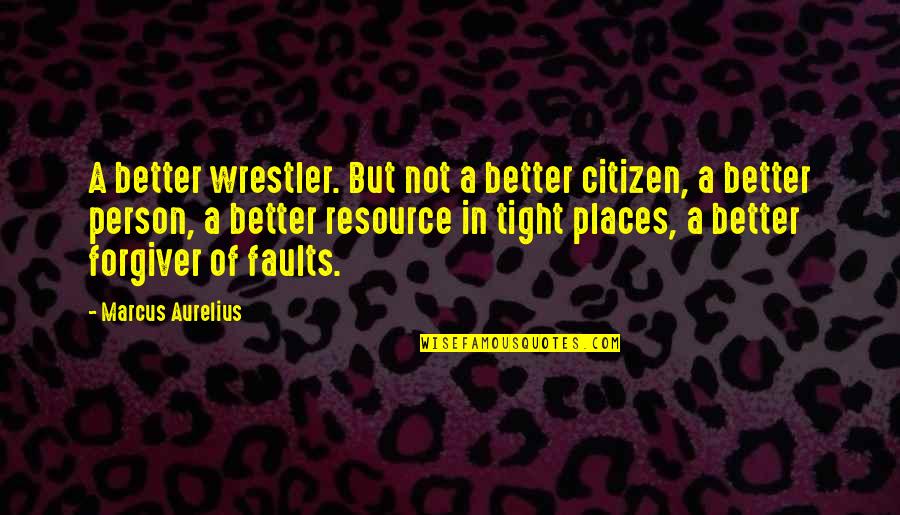 Ninja Turtles Funny Quotes By Marcus Aurelius: A better wrestler. But not a better citizen,