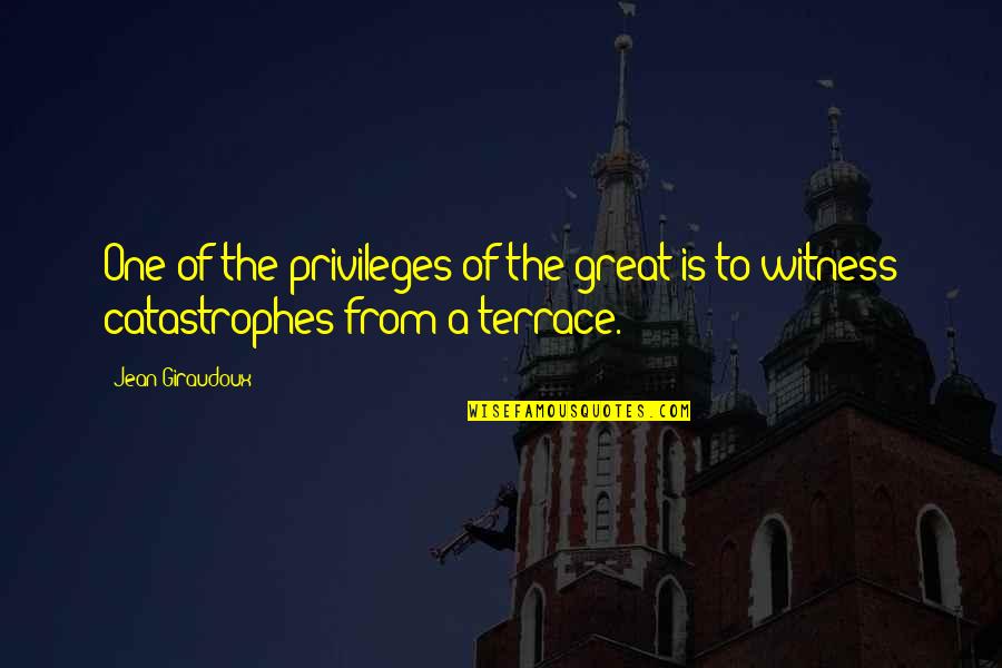 Ninjed Quotes By Jean Giraudoux: One of the privileges of the great is