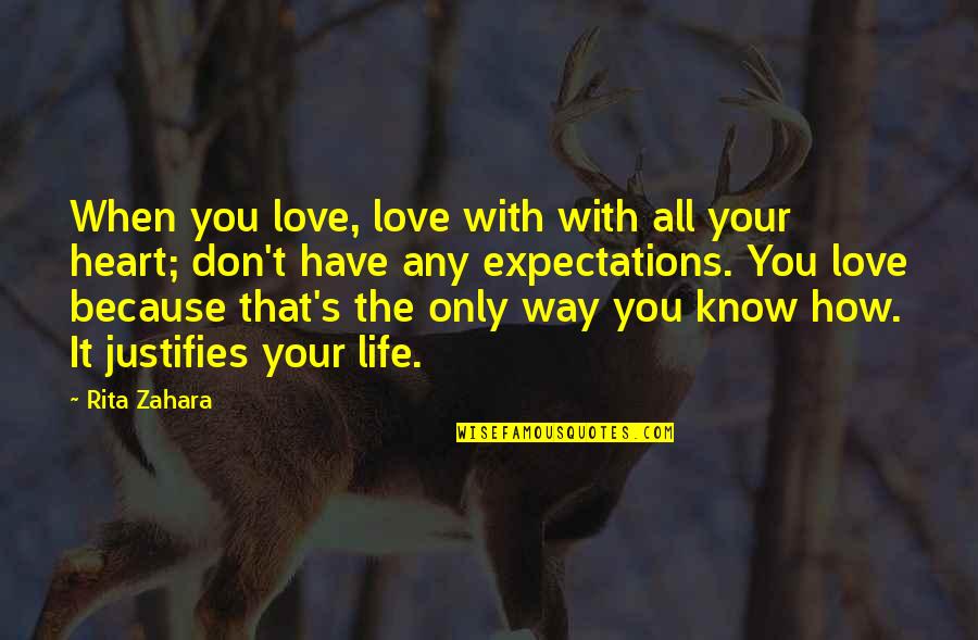 Ninjed Quotes By Rita Zahara: When you love, love with with all your