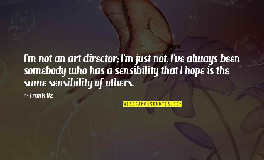 Niponicum Quotes By Frank Oz: I'm not an art director; I'm just not.