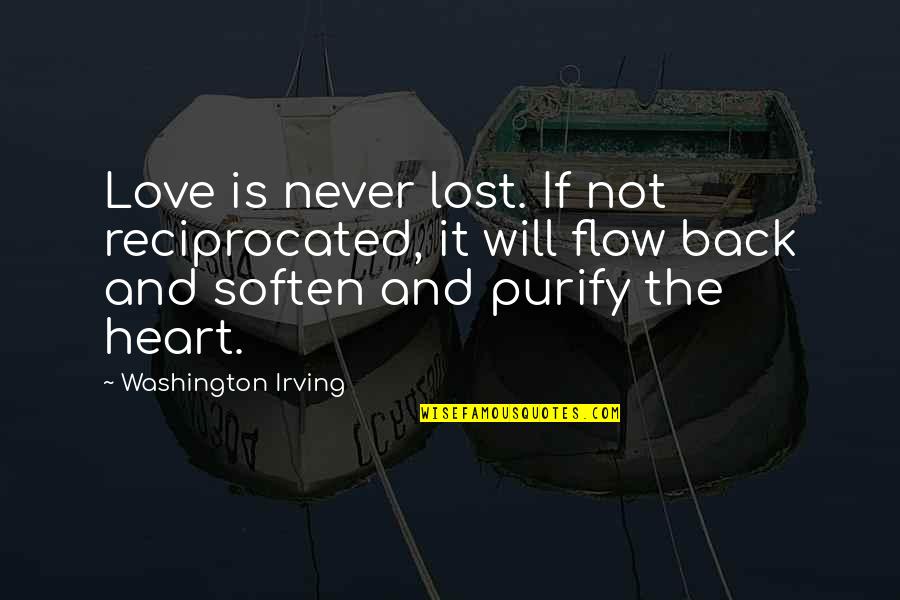Nipple Tassel Quotes By Washington Irving: Love is never lost. If not reciprocated, it Nipple Tassel Quotes By Washington Irving: Love is never lost. If not reciprocated, it
