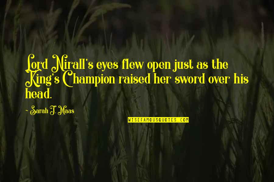 Nirall's Quotes By Sarah J. Maas: Lord Nirall's eyes flew open just as the