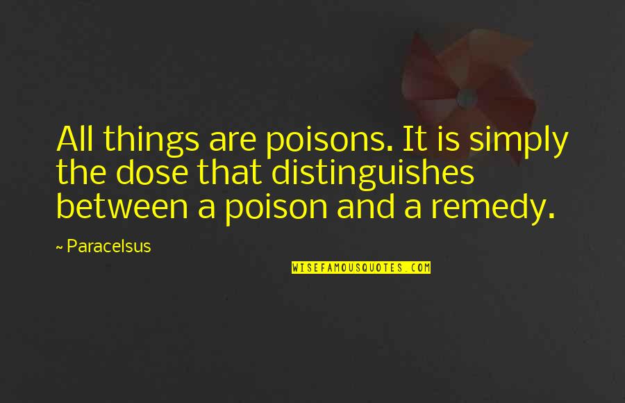 Nirgendwo In Afrika Quotes By Paracelsus: All things are poisons. It is simply the