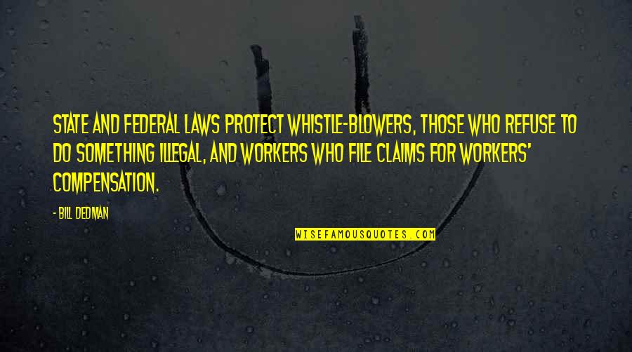 Nirit Weiss Quotes By Bill Dedman: State and federal laws protect whistle-blowers, those who