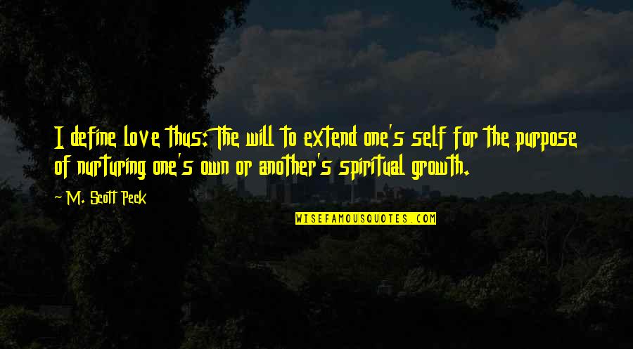Nirmal Baba Funny Quotes By M. Scott Peck: I define love thus: The will to extend