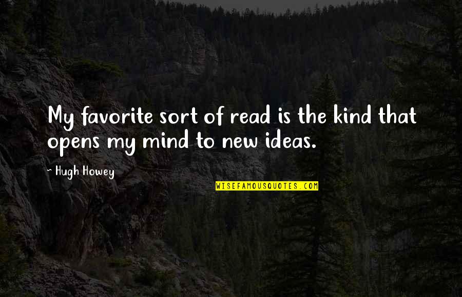 Nirvana Hotel Quotes By Hugh Howey: My favorite sort of read is the kind