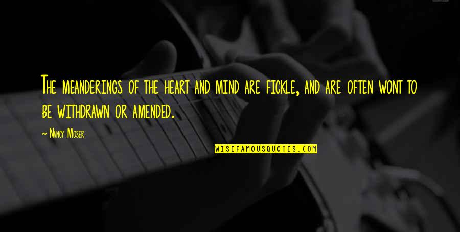 Nirveek Das Gmail Com Quotes By Nancy Moser: The meanderings of the heart and mind are