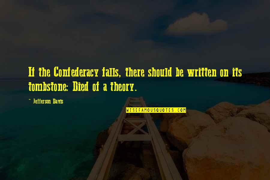 Nisekoi Onodera Quotes By Jefferson Davis: If the Confederacy falls, there should be written Nisekoi Onodera Quotes By Jefferson Davis: If the Confederacy falls, there should be written