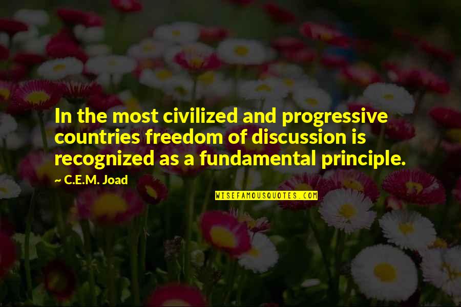 Nishat Quotes By C.E.M. Joad: In the most civilized and progressive countries freedom