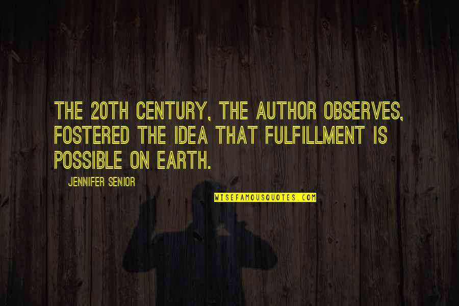 Nishihara Ami Quotes By Jennifer Senior: The 20th century, the author observes, fostered the Nishihara Ami Quotes By Jennifer Senior: The 20th century, the author observes, fostered the
