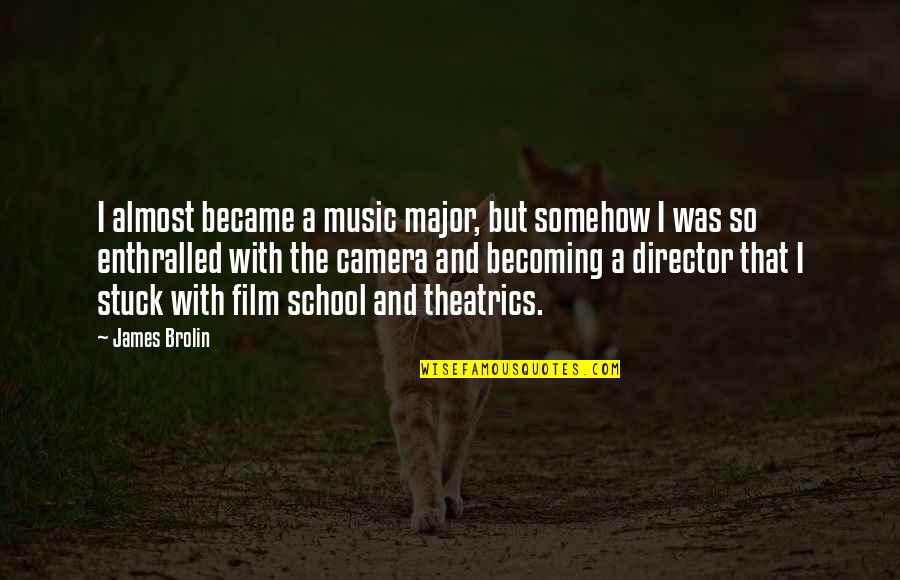 Nisivoccia Consulting Quotes By James Brolin: I almost became a music major, but somehow Nisivoccia Consulting Quotes By James Brolin: I almost became a music major, but somehow