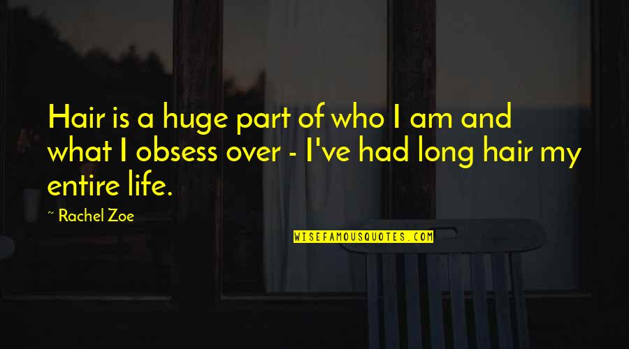 Nisku Ab Quotes By Rachel Zoe: Hair is a huge part of who I Nisku Ab Quotes By Rachel Zoe: Hair is a huge part of who I