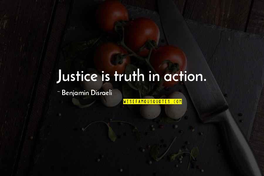 Niswander Football Quotes By Benjamin Disraeli: Justice is truth in action.
