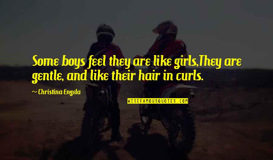 Nit Quotes By Christina Engela: Some boys feel they are like girls,They are