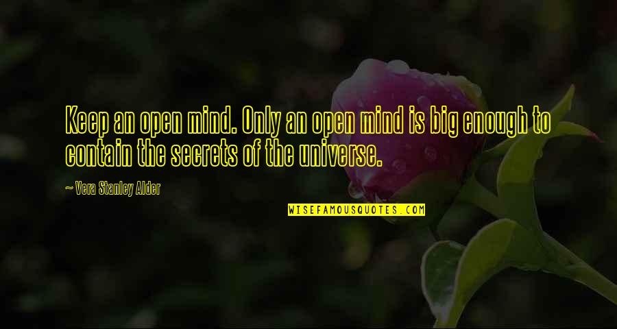 Nitashi Quotes By Vera Stanley Alder: Keep an open mind. Only an open mind Nitashi Quotes By Vera Stanley Alder: Keep an open mind. Only an open mind