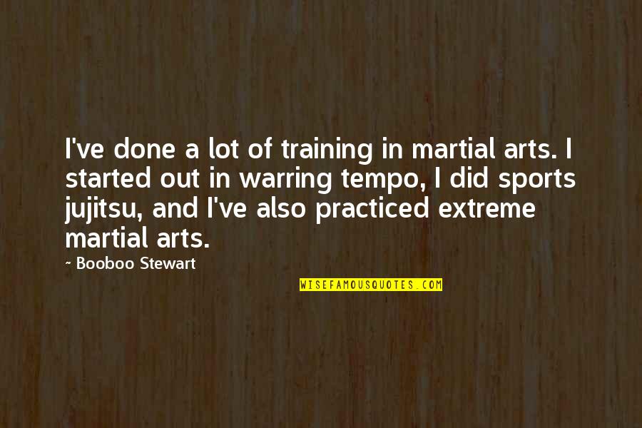 Nitaya Kirkpatrick Quotes By Booboo Stewart: I've done a lot of training in martial Nitaya Kirkpatrick Quotes By Booboo Stewart: I've done a lot of training in martial