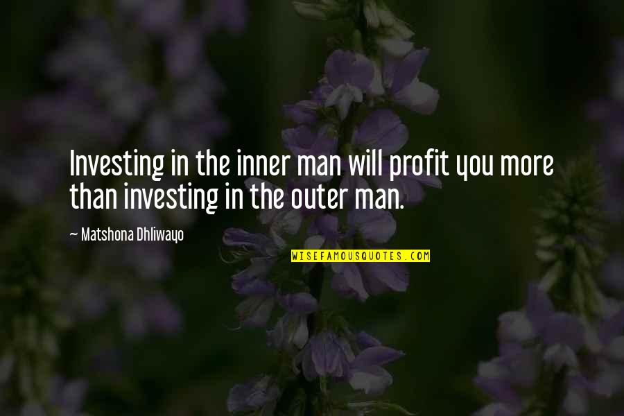 Nitchie Board Quotes By Matshona Dhliwayo: Investing in the inner man will profit you Nitchie Board Quotes By Matshona Dhliwayo: Investing in the inner man will profit you