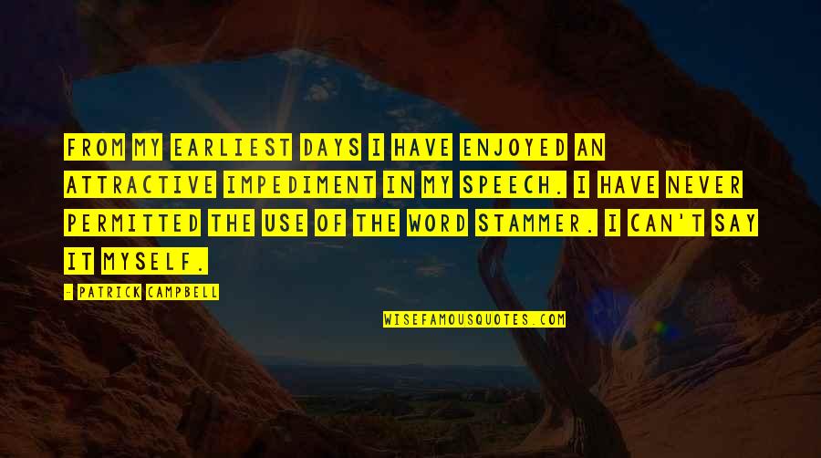 Nithyanandapedia Quotes By Patrick Campbell: From my earliest days I have enjoyed an Nithyanandapedia Quotes By Patrick Campbell: From my earliest days I have enjoyed an