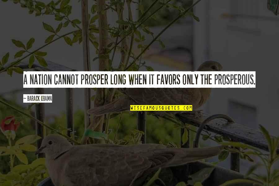 Nitidez Definicion Quotes By Barack Obama: A nation cannot prosper long when it favors