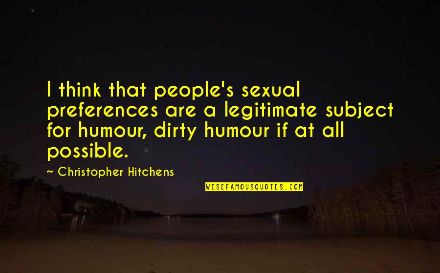 Nitin Paranjpe Quotes By Christopher Hitchens: I think that people's sexual preferences are a