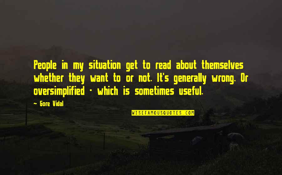 Nitrites In Meat Quotes By Gore Vidal: People in my situation get to read about Nitrites In Meat Quotes By Gore Vidal: People in my situation get to read about