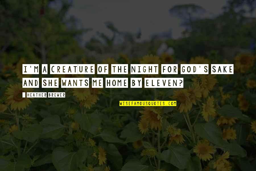 Nitrogenated Quotes By Heather Brewer: I'm a creature of the night for God's