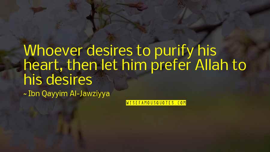 Nitrogenated Quotes By Ibn Qayyim Al-Jawziyya: Whoever desires to purify his heart, then let Nitrogenated Quotes By Ibn Qayyim Al-Jawziyya: Whoever desires to purify his heart, then let