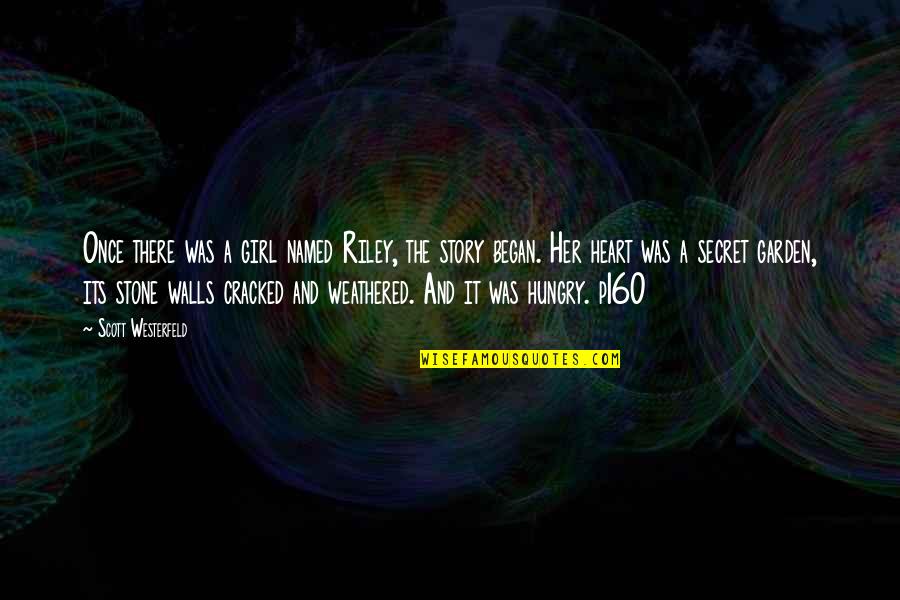 Nitroglycerine Quotes By Scott Westerfeld: Once there was a girl named Riley, the Nitroglycerine Quotes By Scott Westerfeld: Once there was a girl named Riley, the
